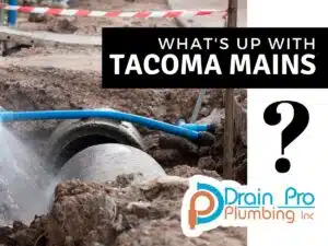 Main line plumbing issues in Tacoma Washington