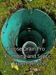 Choose Drain Pro Plumbing and Septic for Expert Services