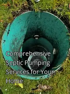 Comprehensive Septic Pumping Services for Your Home