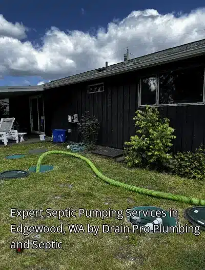 Expert Septic Pumping Services in Edgewood, WA by Drain Pro Plumbing and Septic