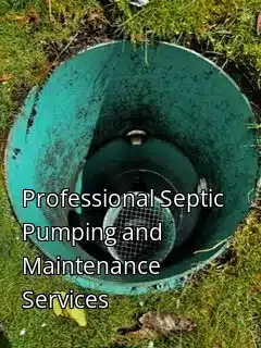 Professional Septic Pumping and Maintenance Services