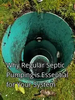 Why Regular Septic Pumping is Essential for Your System