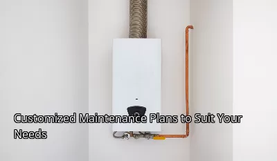 Customized Maintenance Plans to Suit Your Needs Customized Maintenance Plans to Suit Your Needs