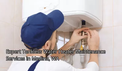 Expert Tankless Water Heater Maintenance Services in Medina, WA Expert Tankless Water Heater Maintenance Services in Medina, WA