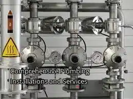 Comprehensive Plumbing Installations and Services Comprehensive Plumbing Installations and Services