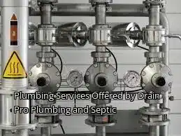 Plumbing Services Offered by Drain Pro Plumbing and Septic Plumbing Services Offered by Drain Pro Plumbing and Septic