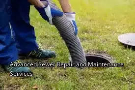 Advanced Sewer Repair and Maintenance Services