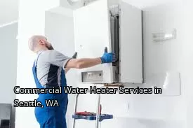 Commercial Water Heater Services in Seattle, WA Commercial Water Heater Services in Seattle, WA