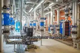 Commercial Water Heater Services in Southcenter, WA Commercial Water Heater Services in Southcenter, WA