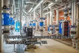 Comprehensive Commercial Water Heater Services in Covington, WA Comprehensive Commercial Water Heater Services in Covington, WA
