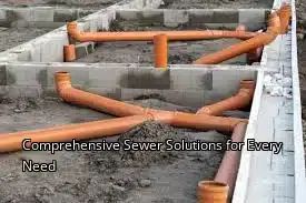 Comprehensive Sewer Solutions for Every Need Comprehensive Sewer Solutions for Every Need
