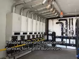 Reliable Repair and Replacement Services for Seattle Businesses Reliable Repair and Replacement Services for Seattle Businesses