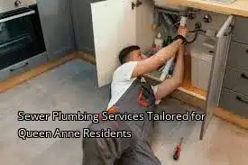 Sewer Plumbing Services Tailored for Queen Anne Residents