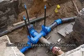 Sewer Repair: Fast and Reliable Solutions Sewer Repair: Fast and Reliable Solutions