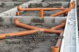 Why Choose Our Commercial Sewer Services? Why Choose Our Commercial Sewer Services?