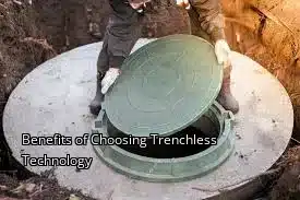 Benefits of Choosing Trenchless Technology Benefits of Choosing Trenchless Technology