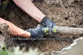 Expert Residential Sewer Line Repair in Medina, WA Expert Residential Sewer Line Repair in Medina, WA