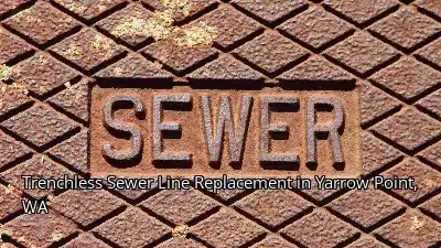 Trenchless Sewer Line Replacement in Yarrow Point, WA Trenchless Sewer Line Replacement in Yarrow Point, WA