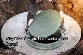 Why Choose Drain Pro Plumbing and Septic? Why Choose Drain Pro Plumbing and Septic?