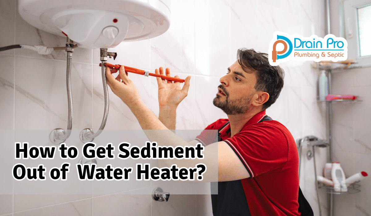 How to Get Sediment Out of Water Heater